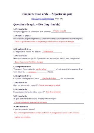 Compréhension orale – Négocier un prix
https://youtu.be/GOxmlGt4ppg (FIN 5 :33)
Questions de quiz vidéo (imprimable)
1. De...