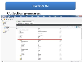 Exercice 02
Collection gymnases:
 