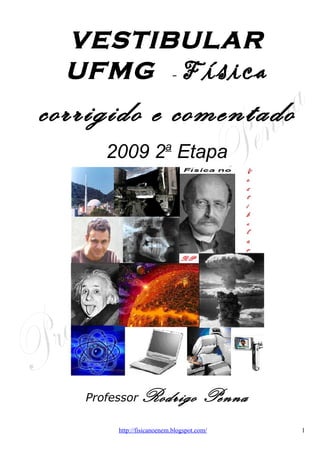 UFMG, 2ª Etapa 2009, corrigido e comentado, em Word - Conteúdo vinculado ao blog      http://fisicanoenem.blogspot.com/   