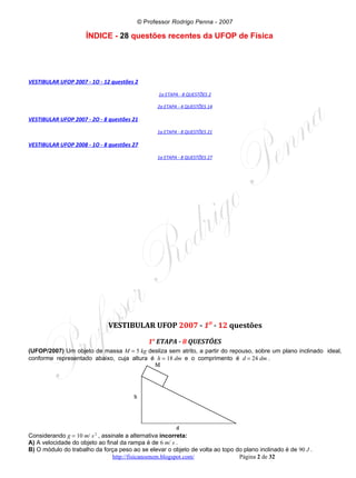 UFOP 2007 e 2008 corrigido e comentado, em Word - Conteúdo vinculado ao blog      http://fisicanoenem.blogspot.com/   