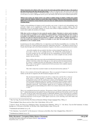 Policy Document: Corruption Within Modern Christianity 140 of 200
Copyright Sovereignty Education and Defense Ministry ,http://sedm.org
Form 08.012, Rev. 1-21-2017 EXHIBIT:________
Modern humanism, the religion of the state, locates law in the state and thus makes the state, or the people as1
they find expression in the state, the god of the system. As Mao Tse-Tung has said, "Our God is none other than2
the masses of the Chinese people."137
In Western culture, law has steadily moved away from God to the people3
(or the state) as its source, although the historic power and vitality of the West has been in Biblical faith and law.4
Third, in any society, any change of law is an explicit or implicit change of religion. Nothing more clearly5
reveals, in fact, the religious change in a society than a legal revolution. When the legal foundations shift from6
Biblical law to humanism, it means that the society now draws its vitality and power from humanism, not from7
Christian theism.8
Fourth, no disestablishment of religion as such is possible in any society. A church can be disestablished, and a9
particular religion can be supplanted by another, but the change is simply to another religion. Since the10
foundations of law are inescapably religious, no society exists without a religious foundation or without a law-11
system which codifies the morality of its religion.12
Fifth, there can be no tolerance in a law-system for another religion. Toleration is a device used to introduce13
a new law-system as a prelude to a new intolerance. Legal positivism, a humanistic faith, has been savage in14
its hostility to the Biblical law-system and has claimed to be an "open" system. But Cohen, by no means a15
Christian, has aptly described the logical positivists as "nihilists" and their faith as "nihilistic absolutism."138
16
Every law-system must maintain its existence by hostility to every other law-system and to alien religious17
foundations or else it commits suicide.18
In analyzing now the nature of Biblical law, it is important to note first that, for the Bible, law is revelation. The19
Hebrew word for law is torah which means instruction, authoritative direction.139
The Biblical concept of law is20
broader than the legal codes of the Mosaic formulation. It applies to the divine word and instruction in its totality:21
...the earlier prophets also use torah for the divine word proclaimed through them (Is. viii.22
16, cf. also v. 20; Isa. xxx. 9 f.; perhaps also Isa. i. 10). Besides this, certain passages in23
the earlier prophets use the word torah also for the commandment of Yahweh which was24
written down: thus Hos. viii. 12. Moreover there are clearly examples not only of ritual25
matters, but also of ethics.26
Hence it follows that at any rate in this period torah had the meaning of a divine instruction,27
whether it had been written down long ago as a law and was preserved and pronounced28
by a priest, or whether the priest was delivering it at that time (Lam. ii. 9; Ezek. vii. 26;29
Mal. ii. 4 ff.), or the prophet is commissioned by God to pronounce it for a definite situation30
(so perhaps Isa. xxx. 9).31
Thus what is objectively essential in torah is not the form but the divine authority.140
32
The law is the revelation of God and His righteousness. There is no ground in Scripture for despising the law.33
Neither can the law be relegated to the Old Testament and grace to the New:34
The time-honored distinction between the OT as a book of law and the NT as a book of35
divine grace is without grounds or justification. Divine grace and mercy are the36
presupposition of law in the OT; and the grace and love of God displayed in the NT events37
issue in the legal obligations of the New Covenant. Furthermore, the OT contains evidence38
of a long history of legal developments which must be assessed before the place of law is39
adequately understood. Paul's polemics against the law in Galatians and Romans are40
directed against an understanding of law which is by no means characteristic of the OT as41
a whole.141
42
There is no contradiction between law and grace. The question in James' Epistle is faith and works, not faith and43
law.142
Judaism had made law the mediator between God and man, and between God and the world. It was this44
view of law, not the law itself, which Jesus attacked. As Himself the Mediator, Jesus rejected the law as mediator45
in order to re-establish the law in its God-appointed role as law, the way of holiness. He established the law by46
dispensing forgiveness as the law-giver in full support of the law as the convicting word which makes men47
137
Mao Tse-Tung, The foolish Old Man Who Removed Mountains (Peking: Foreign Languages Press, 1966), p. 3.
138
Morris Raphael Cohen, Reason and Law (New York: Collier Books, 1961), p. 84 f.
139
Ernest F. Kevan, The Moral Law (Jenkintown, Penna.: Sovereign Grace Publishers, 1963) p. 5 f. S.R. Driver, “Law (In Old Testament), “in James
Hastings, ed., A Dictionary of the Bible, vol. III (New York: Charles Scribner’s Sons, 1919), p. 64.
140
Keleinknecht and Gutbrod, Law, p. 44
141
W.J. Harrelson, “Law in the OT,” in The Interpreter’s Dictionary of the Bible, (New York: Abingdon Press, 1962), III, 77.
142
Kelinknecht an Gutbrod, Law,p. 125.
 