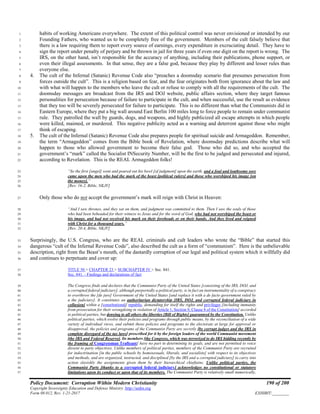 Policy Document: Corruption Within Modern Christianity 190 of 200
Copyright Sovereignty Education and Defense Ministry ,http://sedm.org
Form 08.012, Rev. 1-21-2017 EXHIBIT:________
habits of working Americans everywhere. The extent of this political control was never envisioned or intended by our1
Founding Fathers, who wanted us to be completely free of the government. Members of the cult falsely believe that2
there is a law requiring them to report every source of earnings, every expenditure in excruciating detail. They have to3
sign the report under penalty of perjury and be thrown in jail for three years if even one digit on the report is wrong. The4
IRS, on the other hand, isn’t responsible for the accuracy of anything, including their publications, phone support, or5
even their illegal assessments. In that sense, they are a false god, because they play by different and lesser rules than6
everyone else.7
4. The cult of the Infernal (Satanic) Revenue Code also “preaches a doomsday scenario that presumes persecution from8
forces outside the cult”. This is a religion based on fear, and the fear originates both from ignorance about the law and9
with what will happen to the members who leave the cult or refuse to comply with all the requirements of the cult. The10
doomsday messages are broadcast from the IRS and DOJ website, public affairs section, where they target famous11
personalities for persecution because of failure to participate in the cult, and when successful, use the result as evidence12
that they too will be severely persecuted for failure to participate. This is no different than what the Communists did in13
Eastern Europe, where they put a big wall around East Berlin 100 miles long to force people to remain under communist14
rule. They patrolled the wall by guards, dogs, and weapons, and highly publicized all escape attempts in which people15
were killed, maimed, or murdered. This negative publicity acted as a warning and deterrent against those who might16
think of escaping.17
5. The cult of the Infernal (Satanic) Revenue Code also prepares people for spiritual suicide and Armageddon. Remember,18
the term “Armageddon” comes from the Bible book of Revelation, where doomsday predictions describe what will19
happen to those who allowed government to become their false god. Those who did so, and who accepted the20
government’s “mark” called the Socialist INSecurity Number, will be the first to be judged and persecuted and injured,21
according to Revelation. This is the REAL Armageddon folks!22
“So the first [angel] went and poured out his bowl [of judgment] upon the earth, and a foul and loathsome sore23
came upon the men who had the mark of the beast [political rulers] and those who worshiped his image [on24
the money].”25
[Rev. 16:2, Bible, NKJV]26
Only those who do not accept the government’s mark will reign with Christ in Heaven:27
“And I saw thrones, and they sat on them, and judgment was committed to them. Then I saw the souls of those28
who had been beheaded for their witness to Jesus and for the word of God, who had not worshiped the beast or29
his image, and had not received his mark on their foreheads or on their hands. And they lived and reigned30
with Christ for a thousand years.”31
[Rev. 20:4, Bible, NKJV]32
Surprisingly, the U.S. Congress, who are the REAL criminals and cult leaders who wrote the “Bible” that started this33
dangerous “cult of the Infernal Revenue Code”, also described the cult as a form of “communism”. Here is the unbelievable34
description, right from the Beast’s mouth, of the dastardly corruption of our legal and political system which it willfully did35
and continues to perpetuate and cover up:36
TITLE 50 > CHAPTER 23 > SUBCHAPTER IV > Sec. 841.37
Sec. 841. - Findings and declarations of fact38
The Congress finds and declares that the Communist Party of the United States [consisting of the IRS, DOJ, and39
a corrupted federal judiciary], although purportedly a political party, is in fact an instrumentality of a conspiracy40
to overthrow the [de jure] Government of the United States [and replace it with a de facto government ruled by41
a the judiciary]. It constitutes an authoritarian dictatorship [IRS, DOJ, and corrupted federal judiciary in42
collusion] within a [constitutional] republic, demanding for itself the rights and privileges [including immunity43
from prosecution for their wrongdoing in violation of Article 1, Section 9, Clause 8 of the Constitution] accorded44
to political parties, but denying to all others the liberties [Bill of Rights] guaranteed by the Constitution. Unlike45
political parties, which evolve their policies and programs through public means, by the reconciliation of a wide46
variety of individual views, and submit those policies and programs to the electorate at large for approval or47
disapproval, the policies and programs of the Communist Party are secretly [by corrupt judges and the IRS in48
complete disregard of the tax laws] prescribed for it by the foreign leaders of the world Communist movement49
[the IRS and Federal Reserve]. Its members [the Congress, which was terrorized to do IRS bidding recently by50
the framing of Congressman Traficant] have no part in determining its goals, and are not permitted to voice51
dissent to party objectives. Unlike members of political parties, members of the Communist Party are recruited52
for indoctrination [in the public schools by homosexuals, liberals, and socialists] with respect to its objectives53
and methods, and are organized, instructed, and disciplined [by the IRS and a corrupted judiciary] to carry into54
action slavishly the assignments given them by their hierarchical chieftains. Unlike political parties, the55
Communist Party [thanks to a corrupted federal judiciary] acknowledges no constitutional or statutory56
limitations upon its conduct or upon that of its members. The Communist Party is relatively small numerically,57
 