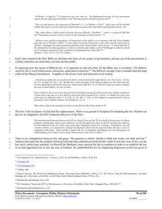 Policy Document: Corruption Within Modern Christianity 90 of 200
Copyright Sovereignty Education and Defense Ministry ,http://sedm.org
Form 08.012, Rev. 1-21-2017 EXHIBIT:________
”In Hooker v. Canal Co.,40
a Connecticut case, the court say: ‘The fundamental maxims of a free government1
require that the right of personal liberty and **private property should be held sacred.**’2
“They cite and approve the expressions of Marshall, C. J., in Fletcher v. Peck:41
‘And it may well be doubted3
whether the nature of society and of government does not prescribe some limits to the legislative power,’ &c.4
”This whole subject is fully treated in the late decision of Booth v. Woodbury, 42
where it is expressly held that5
the **legislature can pass no laws contrary to the ‘principles of natural justice.’**6
“All these cases, and the jurisprudence of Connecticut on this subject, are in harmony with and in fact founded7
upon the case of *Calder v. Bull*, 43
a case which went from Connecticut to this court; and the expressions in8
Goshen v. Stonington are almost identical with those of Mr. Justice Chase, where he says: ‘I cannot subscribe to9
the omnipotence of a State legislature, or that it is absolute and without control, **although its authority should10
not be expressly restrained by the constitution or fundamental law of the State.**’”11
[Stanley v. Colt, 72 U.S. 119, 133, (1866 )]12
God’s laws found in the Holy Bible are therefore the basis of our system of government, and any act of the government in13
conflict with them are inherently void and unenforceable.14
In analyzing now the nature of Biblical law, it is important to note first that, for the Bible, law is revelation. The Hebrew15
word for law is torah which means instruction, authoritative direction.44
The Biblical concept of law is broader than the legal16
codes of the Mosaic formulation. It applies to the divine word and instruction in its totality:17
...the earlier prophets also use torah for the divine word proclaimed through them (Is. viii. 16, cf. also v. 20; Isa.18
xxx. 9 f.; perhaps also Isa. i. 10). Besides this, certain passages in the earlier prophets use the word torah also19
for the commandment of Yahweh which was written down: thus Hos. viii. 12. Moreover there are clearly examples20
not only of ritual matters, but also of ethics.21
Hence it follows that at any rate in this period torah had the meaning of a divine instruction, whether it had been22
written down long ago as a law and was preserved and pronounced by a priest, or whether the priest was23
delivering it at that time (Lam. ii. 9; Ezek. vii. 26; Mal. ii. 4 ff.), or the prophet is commissioned by God to24
pronounce it for a definite situation (so perhaps Isa. xxx. 9).25
Thus what is objectively essential in torah is not the form but the divine authority.4526
The law is the revelation of God and His righteousness. There is no ground in Scripture for despising the law. Neither can27
the law be relegated to the Old Testament and grace to the New:28
The time-honored distinction between the OT as a book of law and the NT as a book of divine grace is without29
grounds or justification. Divine grace and mercy are the presupposition of law in the OT; and the grace and love30
of God displayed in the NT events issue in the legal obligations of the New Covenant. Furthermore, the OT31
contains evidence of a long history of legal developments which must be assessed before the place of law is32
adequately understood. Paul's polemics against the law in Galatians and Romans are directed against an33
understanding of law which is by no means characteristic of the OT as a whole.46
34
There is no contradiction between law and grace. The question in James' Epistle is faith and works, not faith and law.47
35
Judaism had made law the mediator between God and man, and between God and the world. It was this view of law, not the36
law itself, which Jesus attacked. As Himself the Mediator, Jesus rejected the law as mediator in order to re-establish the law37
in its God-appointed role as law, the way of holiness. He established the law by dispensing forgiveness as the law-giver in38
40
14 Connecticut 152; and see Gas Co. v. Gas Co., 25 Id. 38, and Hotchkiss v. Porter, 30 Id. 418.
41
5 Cranch, 185.
42
32 Connecticut, 118.
43
3 Dallas, 386.
44
Ernest F. Kevan, The Moral Law (Jenkintown, Penna.: Sovereign Grace Publishers, 1963) p. 5 f. S.R. Driver, “Law (In Old Testament), “in James
Hastings, ed., A Dictionary of the Bible, vol. III (New York: Charles Scribner’s Sons, 1919), p. 64.
45
Kleinknecht and Gutbrod, Law, p. 44
46
W.J. Harrelson, “Law in the OT,” in The Interpreter’s Dictionary of the Bible, (New York: Abingdon Press, 1962), III, 77.
47
Kleinknecht and Gutbrod, Law, p. 125.
 