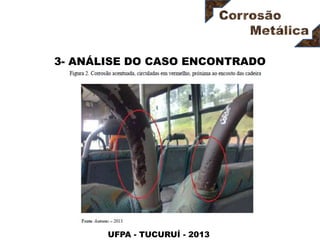 UFPA - TUCURUÍ - 2013
3- ANÁLISE DO CASO ENCONTRADO
 