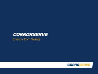 CORRORSERVE
Energy from Waste
 