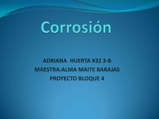 ADRIANA HUERTA #32 3-B
MAESTRA:ALMA MAITE BARAJAS
PROYECTO BLOQUE 4
 