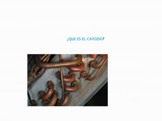 ¿QUE ES EL CATODO?
 