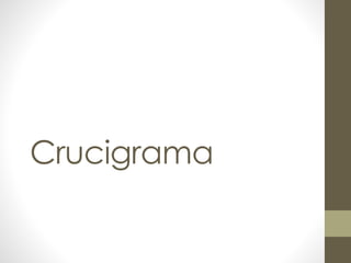 Crucigrama
 