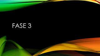 FASE 3
 