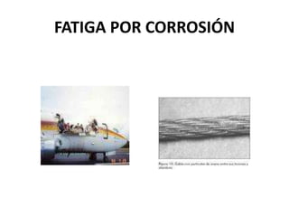 FATIGA POR CORROSIÓN 
 