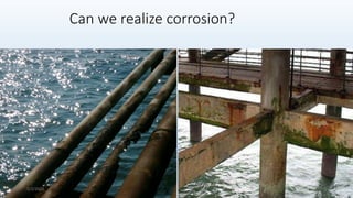 Can we realize corrosion?
5/2/2023 3
 