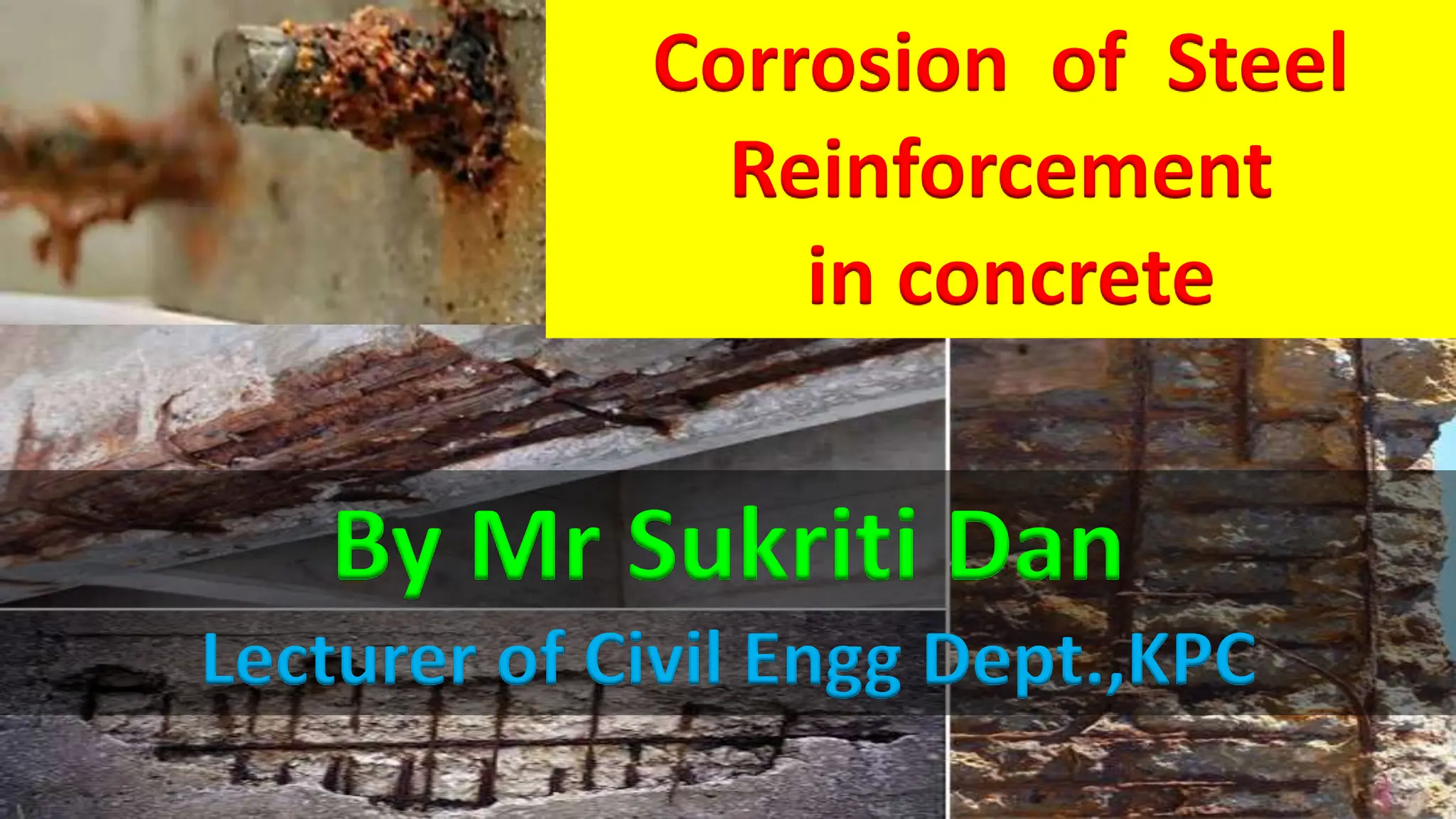 corrosion of Steel Reinforcement in concrete by Mr Sukriti Dan.pptx