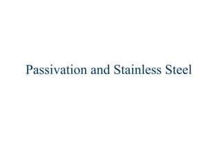 Passivation and Stainless Steel  
