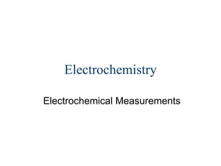 Electrochemistry Electrochemical Measurements 