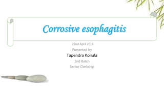 Presented by
Tapendra Koirala
2nd Batch
Senior Clerkship
22nd April 2016
 