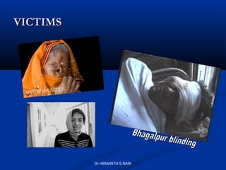 VICTIMS




          Dr HEMANTH S NAIK
 