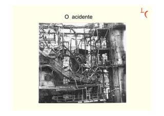 O acidente
 