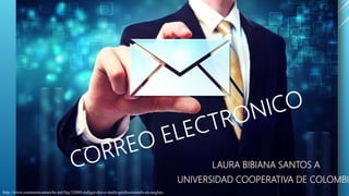 LAURA BIBIANA SANTOS A
UNIVERSIDAD COOPERATIVA DE COLOMBIA
http://www.commentcamarche.net/faq/32000-rediger-des-e-mails-professionnels-en-anglais
 