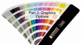 Part 3: Graphics
Options
 