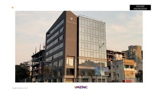 Façade Workshop - 2017
FACADE
KNOWLEDGE+ VMZ Corrugated panels – INDIA- AHMEDABAD
 