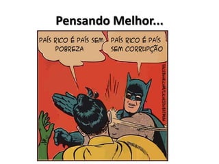 Pensando Melhor...
 