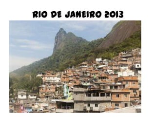 RIO DE JANEIRO 2013
 