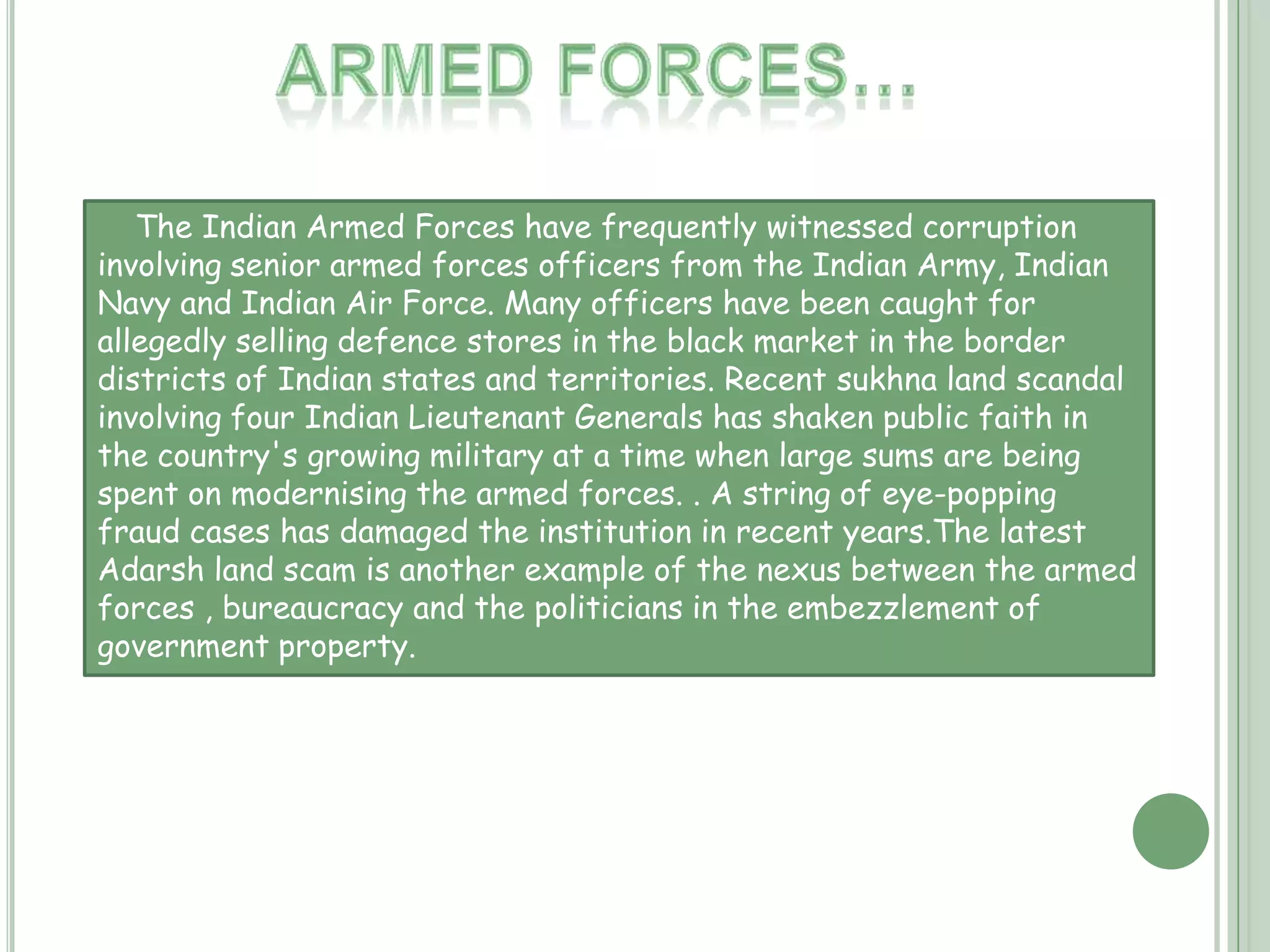 Police…Despite State prohibitions against torture and custodial misconduct by the police, torture is widespread in police custody, which is a major reason behind deaths in custody. The police often torture innocent people until a 'confession' is obtained to save influential and wealthy offenders. G.P. Joshi, the programme coordinator of the Indian branch of the Commonwealth Human Rights Initiative in New Delhi comments that the main issue at hand concerning police violence is a lack of accountability of the police.
