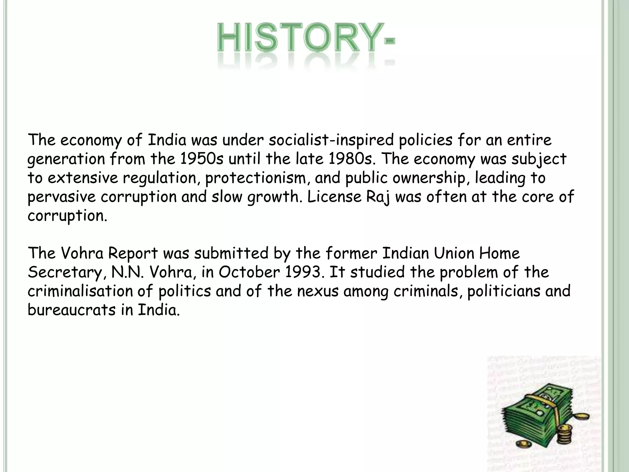  An international watchdog conducted a study on the illicit flight of money from India, perhaps the first ever attempt at shedding light on a subject steeped in secrecy, concludes that India has been drained of $462 billion (over Rs 20 lakhcrore) between 1948 and 2008. The amount is nearly 40% of India's gross domestic product.