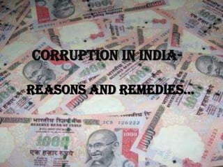 CORRUPTION IN INDIA-REASONS AND REMEDIES…