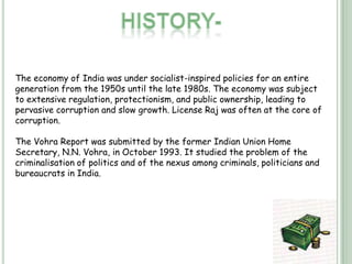  An international watchdog conducted a study on the illicit flight of money from India, perhaps the first ever attempt at shedding light on a subject steeped in secrecy, concludes that India has been drained of $462 billion (over Rs 20 lakhcrore) between 1948 and 2008. The amount is nearly 40% of India's gross domestic product.