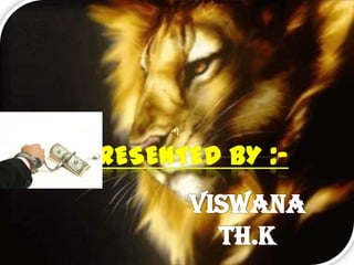 Presented by :-VISWANATH.K