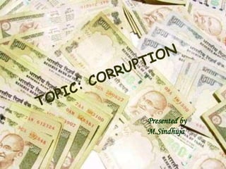 Presented by
M.Sindhuja
 