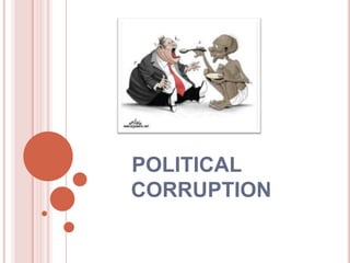 POLITICAL
CORRUPTION
 