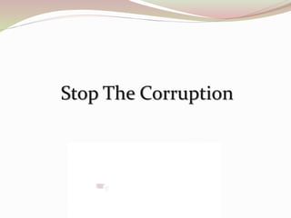 Stop The Corruption
 