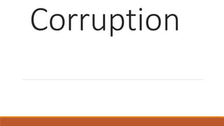 Corruption
 