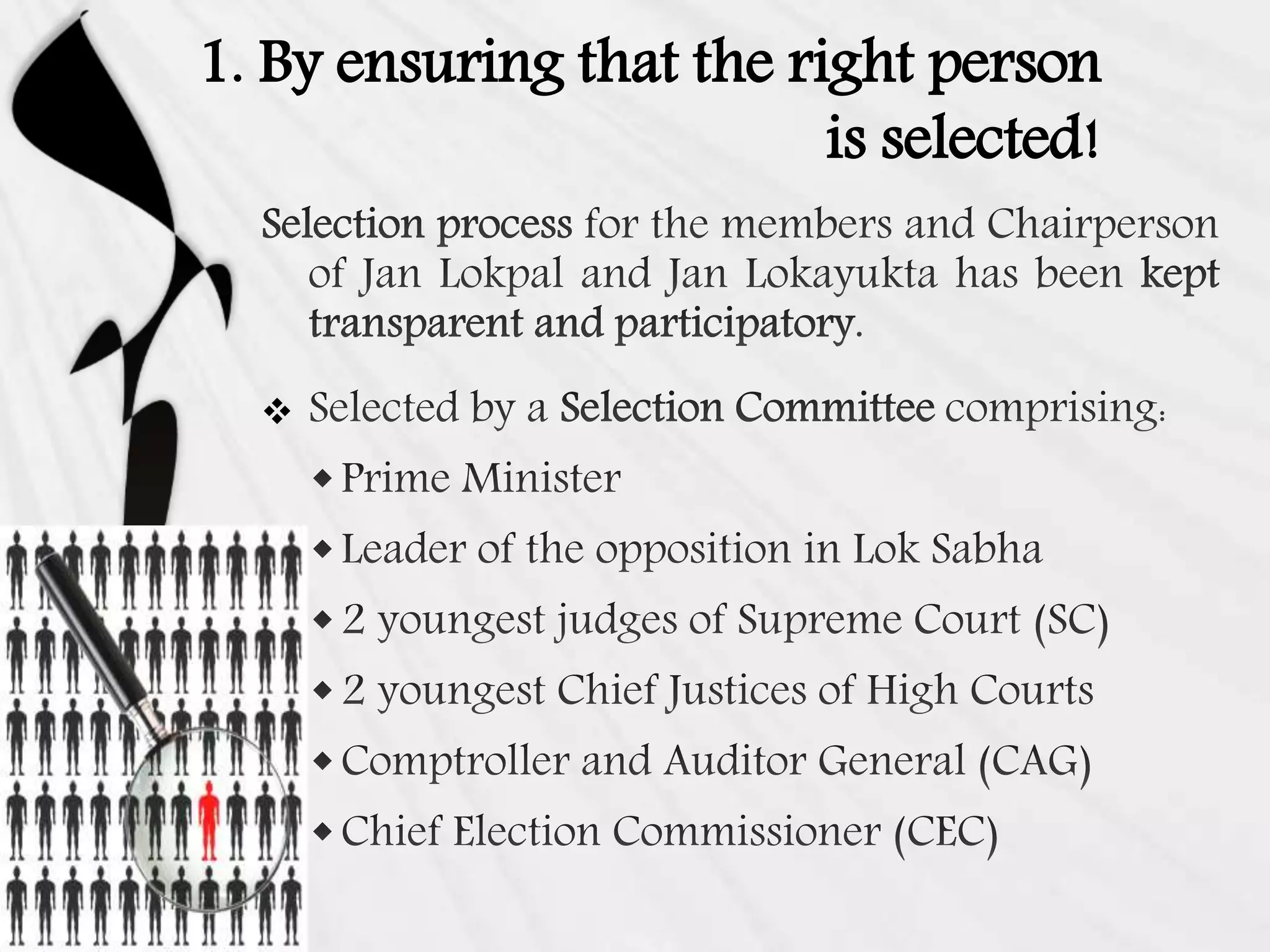 1. By ensuring that the right person
is selected!

 