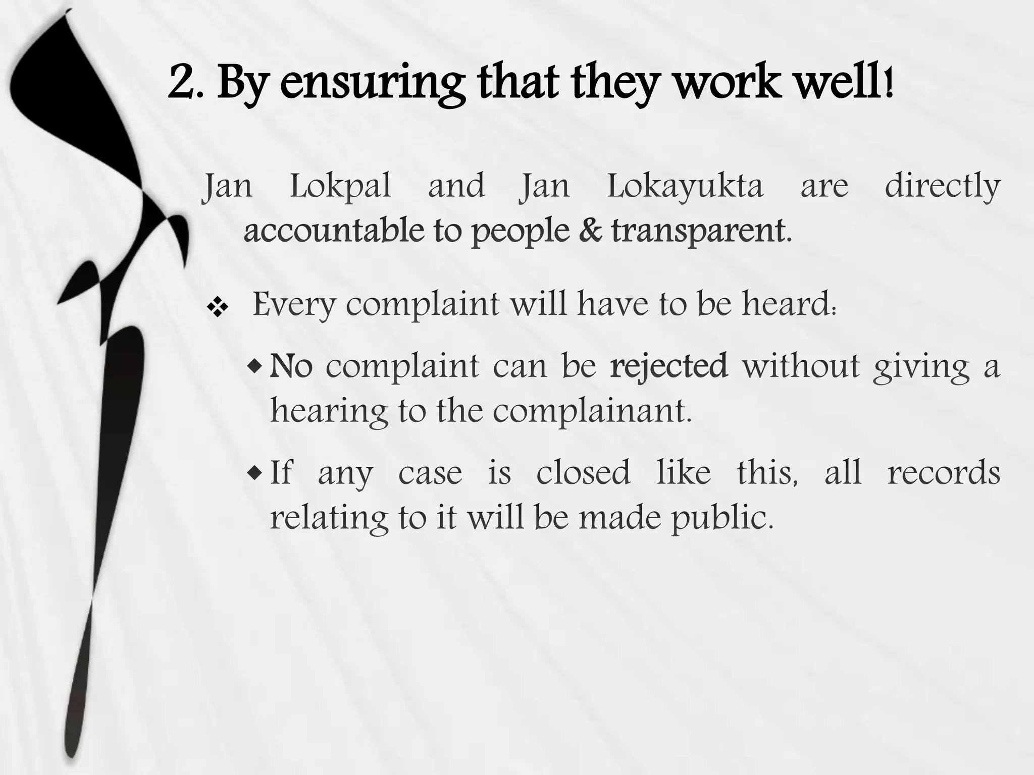 2. By ensuring that they work well!

 