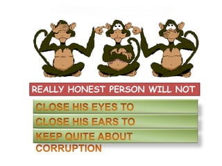 REALLY HONEST PERSON WILL NOT

 