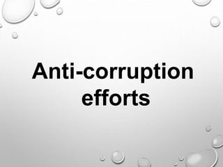 Anti-corruption
efforts
 