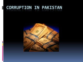 CORRUPTION IN PAKISTAN
 