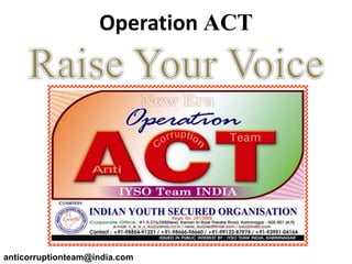 Operation ACTRaise Your Voice anticorruptionteam@india.com