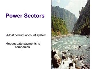 Power Sectors Most corrupt account system Inadequate payments to  companies 