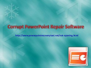 http://www.powerpointrecoverytool.net/not-opening.html

 