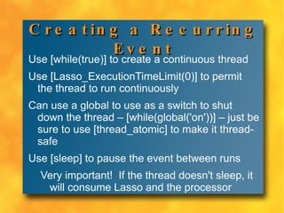 It will also not have access to the variables of the page that created it. 