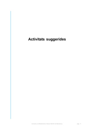 Activitats suggerides




 Corsaris a la Mediterrània. Museu Marítim de Barcelona.   pàg. 11
 