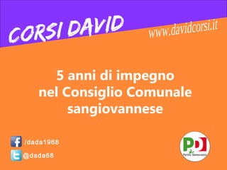 /dada1968
5 anni di impegno
nel Consiglio Comunale
sangiovannese
/dada1968
@dada68
 