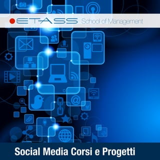 School of Management
Social Media Corsi e Progetti
 