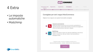4 Extra
• Le imposte
automatiche
• Mailchimp
 