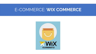 E-COMMERCE: WIX COMMERCE
18
 