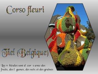 Corso fleuri à Tiel (Belgique) Les véhicules sont décorés avec des fruits, des légumes, des noix et des graines 